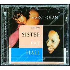 MARC BOLAN Presents SISTER PAT HALL Marc Bolan Presents Sister Pat Hall (Edsel Records – EDCD 449) Germany 1996 CD